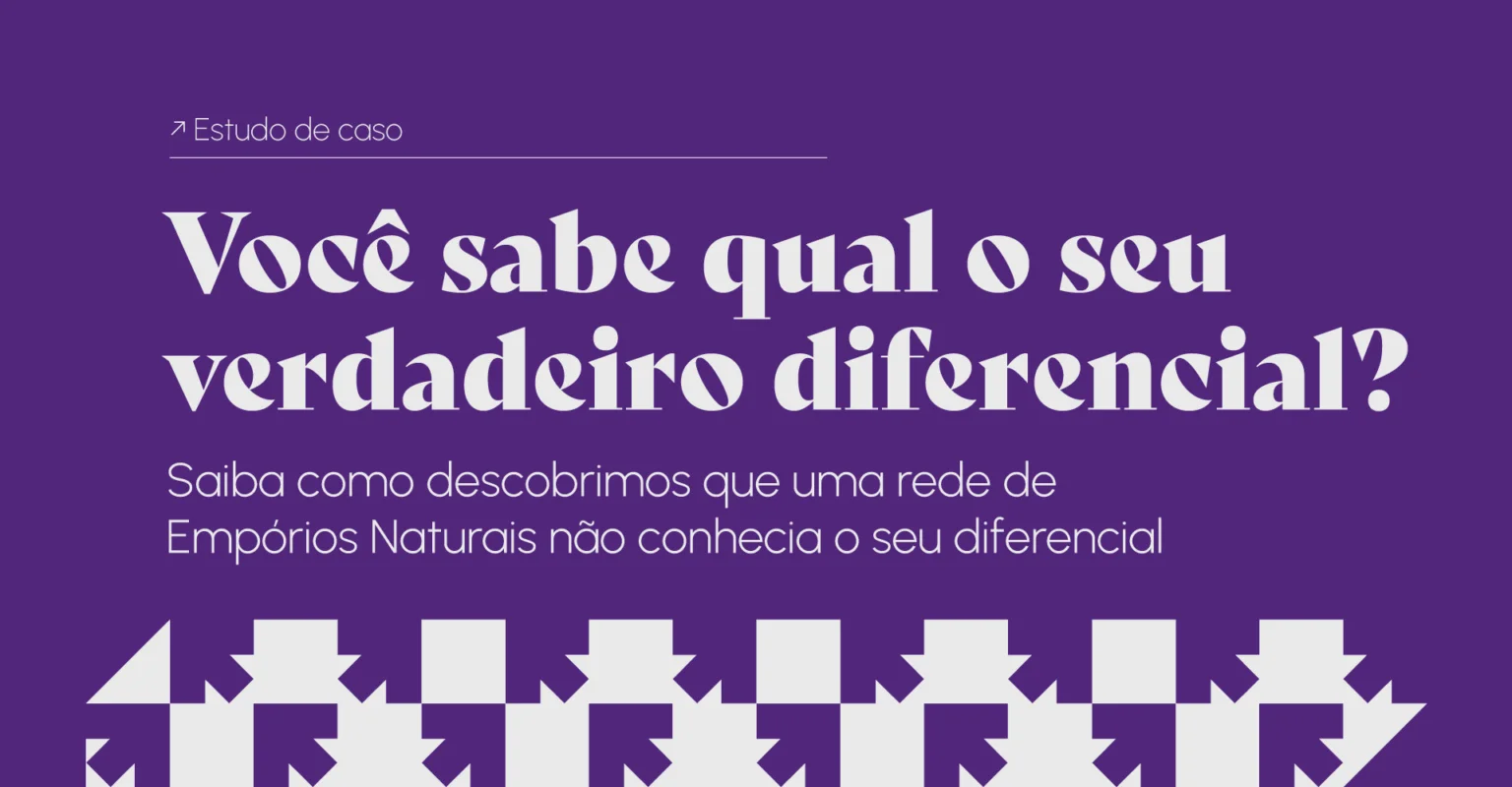Estudo de Caso: Entenda como descobrimos o verdadeiro diferencial