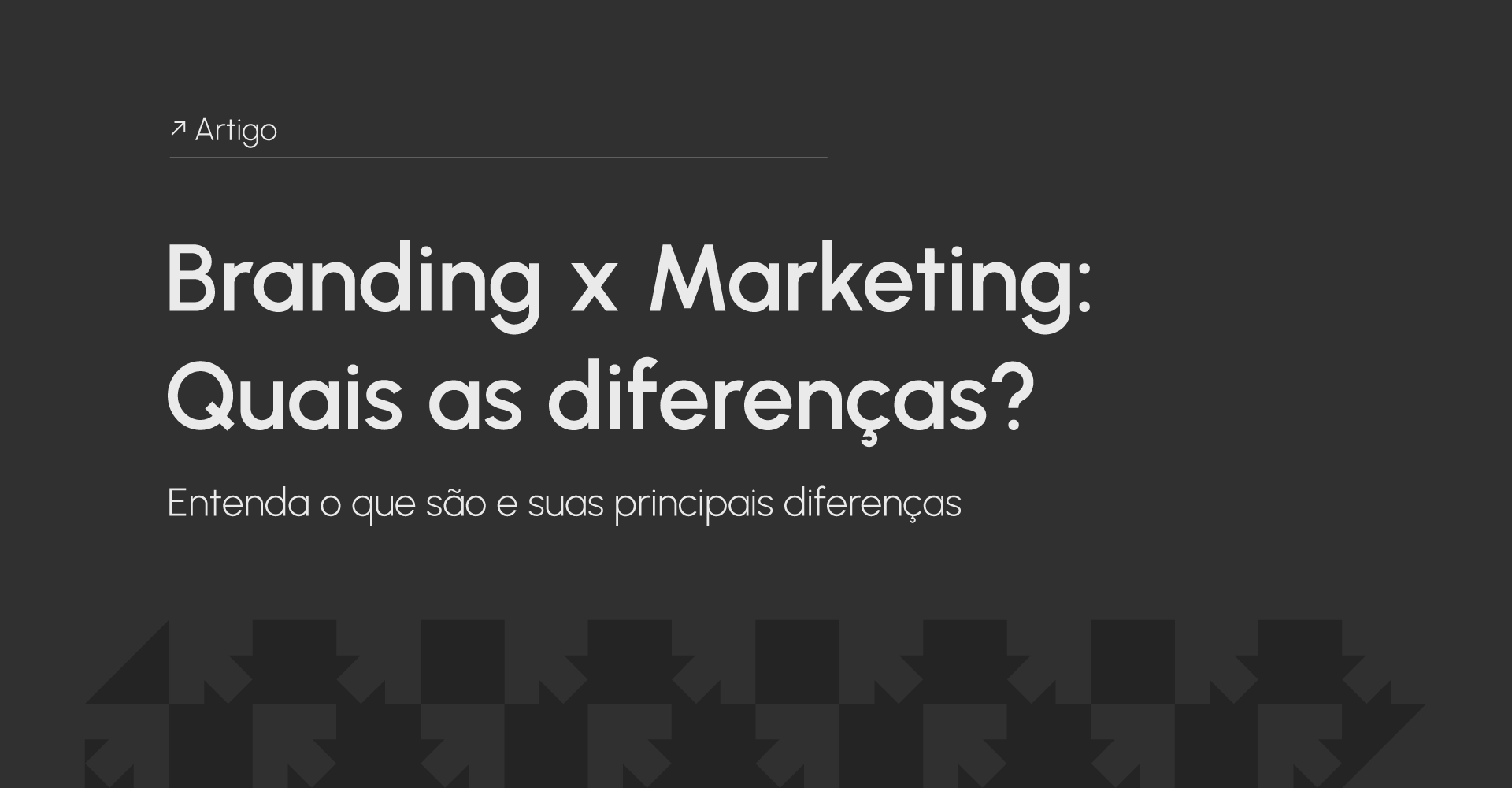 Branding x Marketing: Quais as diferenças?