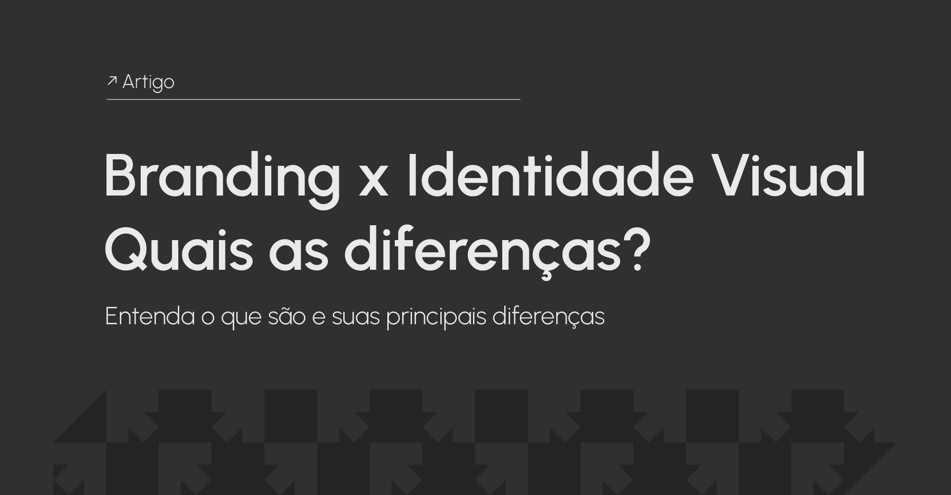 Identidade Visual e Branding: Qual a diferença? 4 exemplos práticos