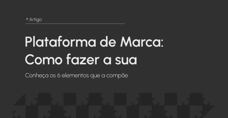 Plataforma de Marca: O que é? 6 elementos que a compõe