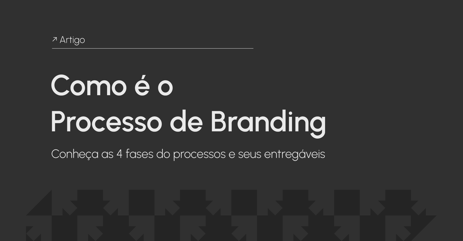 Como é o processo de Branding? Conheça as 4 fases essenciais