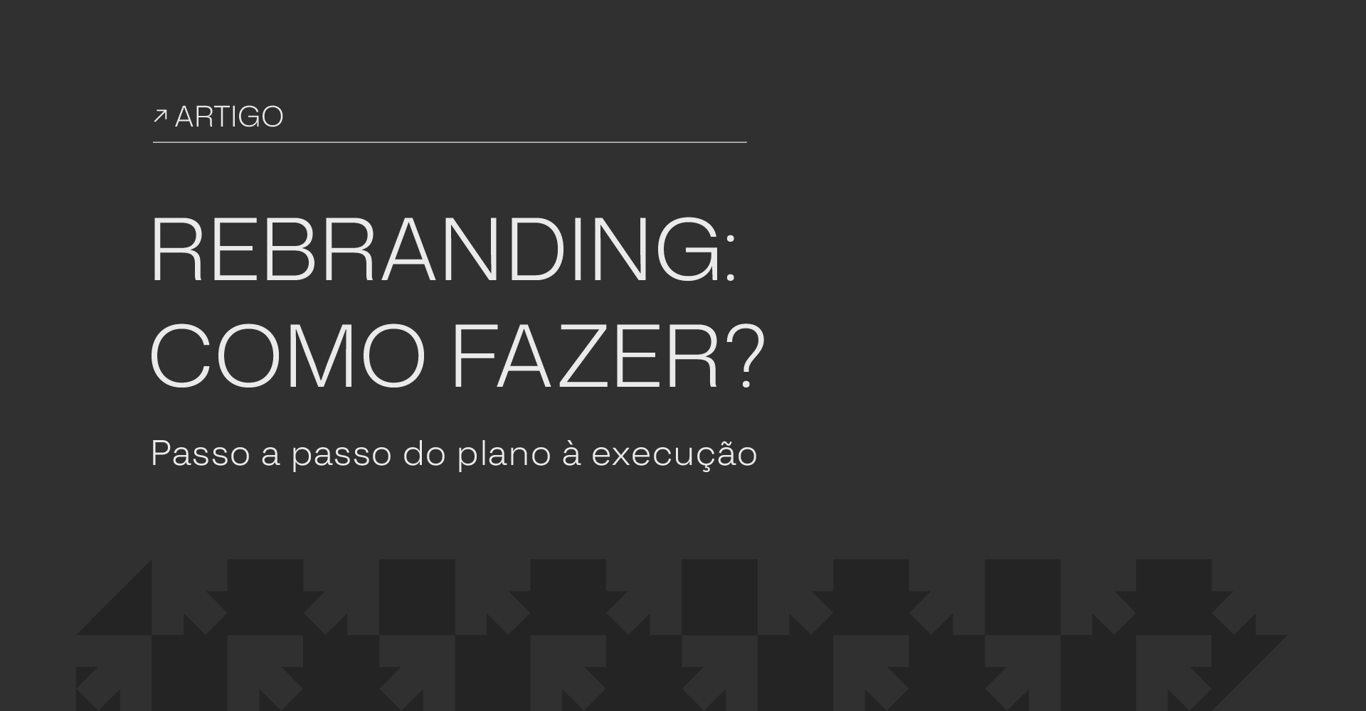 Como Fazer um Rebranding: Passo a Passo Completo