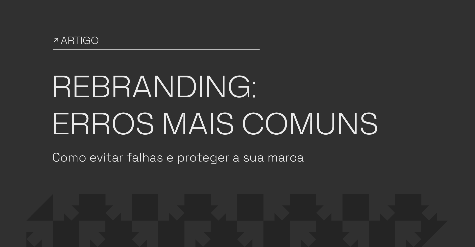 7 Erros de Rebranding: Como evitar falhas e proteger a sua marca
